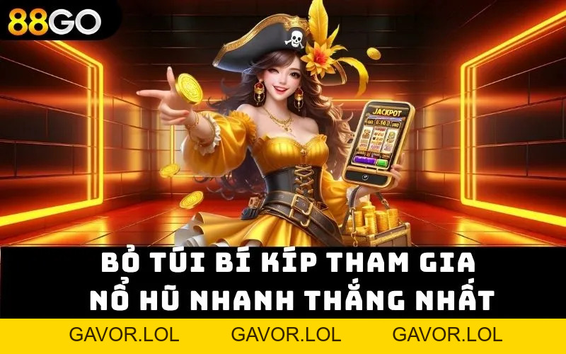 Game nổ hũ đổi thưởng thật – Trải nghiệm đỉnh cao tại 88GO - GAVOR.LOL Game nổ hũ đổi thưởng thật – Trải nghiệm đỉnh cao tại 88GO - GAVOR.LOL