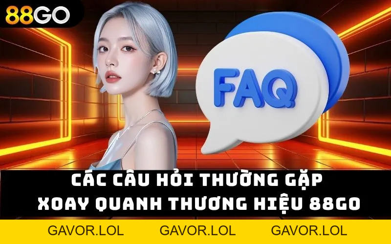 Câu Hỏi Thường Gặp – Nơi Mọi Nghi Vấn Được Tháo Gỡ 2026 - GAVOR.LOL