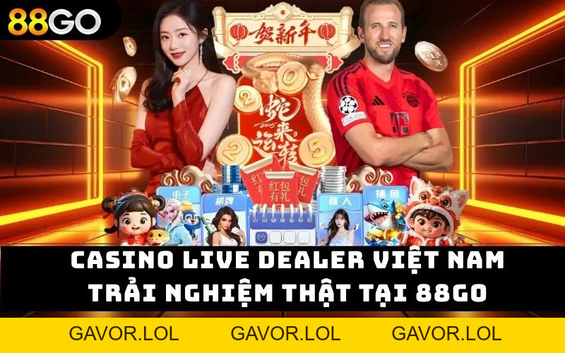 Casino Live Dealer Việt Nam – Trải Nghiệm Thật Tại 88go 2026 - GAVOR.LOL