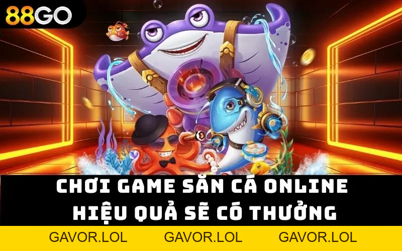 Bắn Cá 88GO - Sảnh Giải Trí Đổi Thưởng Uy Tín Top Đầu 2026 - GAVOR.LOL