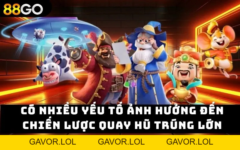 Chiến lược quay hũ trúng lớn – Cơ hội thắng lớn cùng 88GO - GAVOR.LOL Chiến lược quay hũ trúng lớn – Cơ hội thắng lớn cùng 88GO - GAVOR.LOL