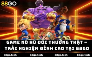88GO - Cùng 88GO nổ hũ tưng bưng khuyến mãi đón xuân 2026 - GAVOR.LOL