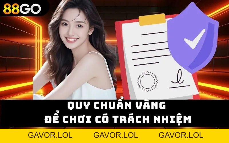 Chơi Có Trách Nhiệm – Giải Trí Thông Minh Thắng Bền Vững - GAVOR.LOL Chơi Có Trách Nhiệm – Giải Trí Thông Minh Thắng Bền Vững - GAVOR.LOL