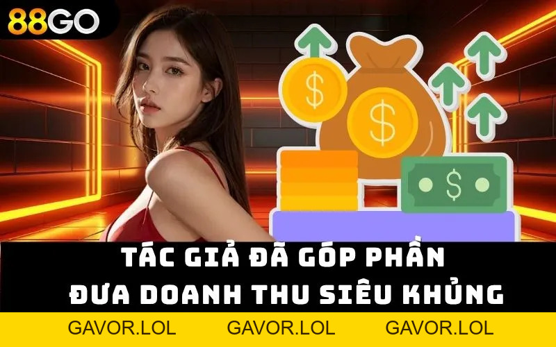 Tác Giả 88GO - Tìm Hiểu Tiểu Sử Và Đóng Góp Cho 88GO - GAVOR.LOL Tác Giả 88GO - Tìm Hiểu Tiểu Sử Và Đóng Góp Cho 88GO - GAVOR.LOL