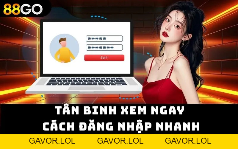 Đăng Nhập 88go – Cuộc Chơi Đỉnh Cao Lợi Nhuận Vượt Trội - GAVOR.LOL