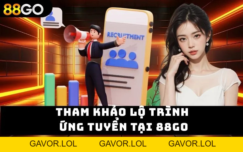 Tuyển Dụng 88go – Cơ Hội Vàng Cho Người Muốn Vươn Xa - GAVOR.LOL